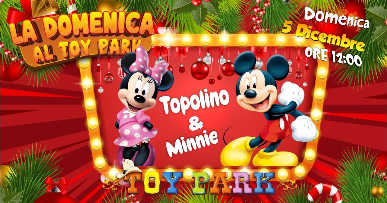 La domenica al Toy Park - Topolino e Minni