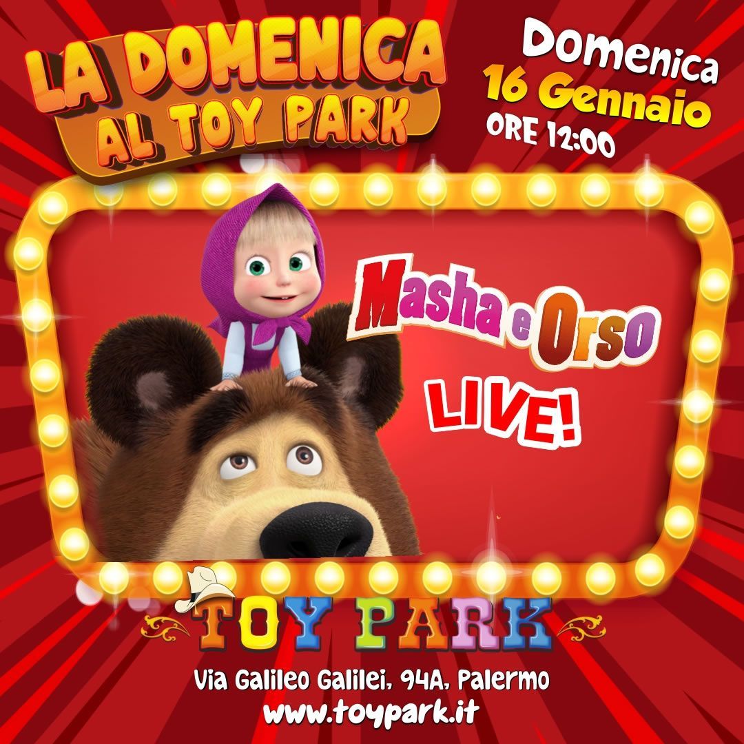 La domenica al Toy Park - Masha e Orso Live, parco divertimenti Toy Park Palermo