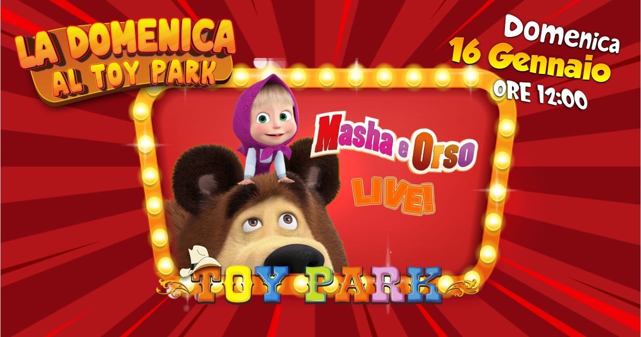La domenica al Toy Park - Masha e Orso Live, parco divertimenti Toy Park Palermo
