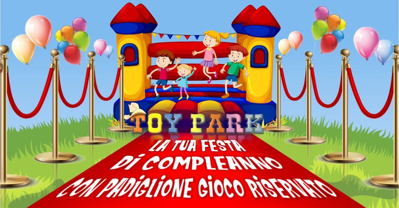 Grande Novità : Festeggia il compleanno e noi vi riserviamo il Padiglione di gioco ‌in esclusiva per voi